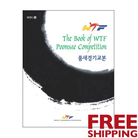 THE BOOK OF WTF TAEKWONDO POOMSAE COMPETITION  