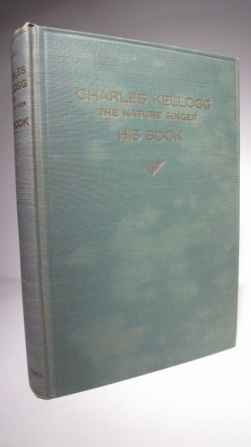 1929 CHARLES KELLOGG NATURE SINGER SIGNED LTD 1ST ED  